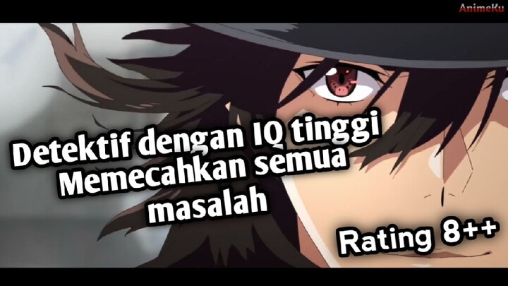 5 REKOMENDASI ANIME BERTEMA DETEKTIF DENGAN ALUR CERITA YG MENARIK|| RATING 8++