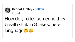 How would Shakespeare tell someone their breath stinks?