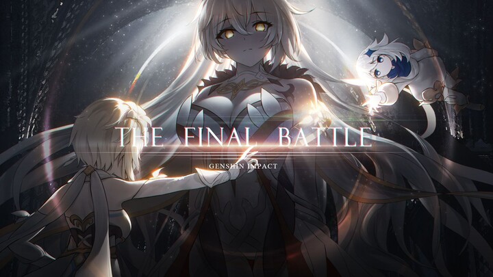 [Genshin Impact] Forever companion "Final Battle"