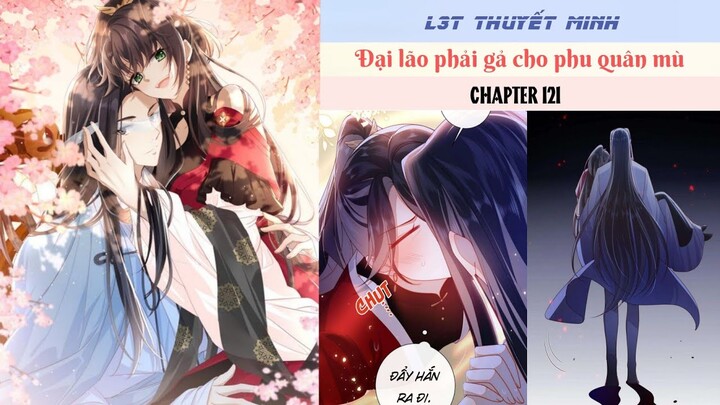 Chapter 122 | Mới nhất 2/7 | ĐẠI LÃO PHẢI GẢ CHO PHU QUÂN MÙ | L3T | Thuyết minh