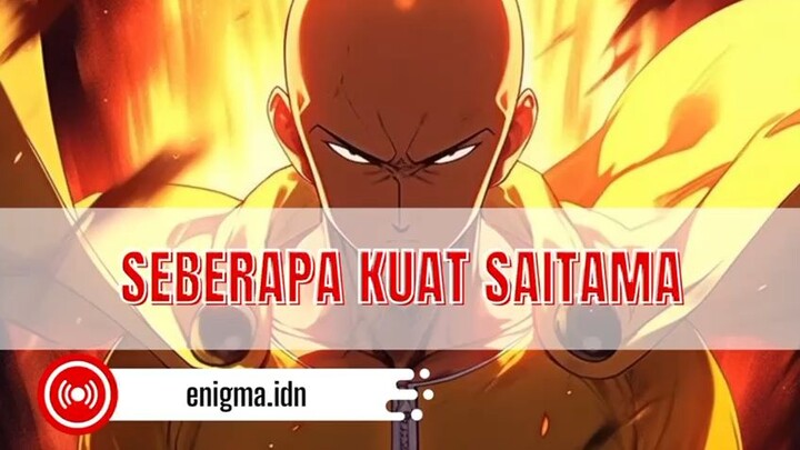 seberapa kuat Saitama??