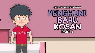 PENGHUNI BARU KOSAN PART 3 - Animasi Anak Kos