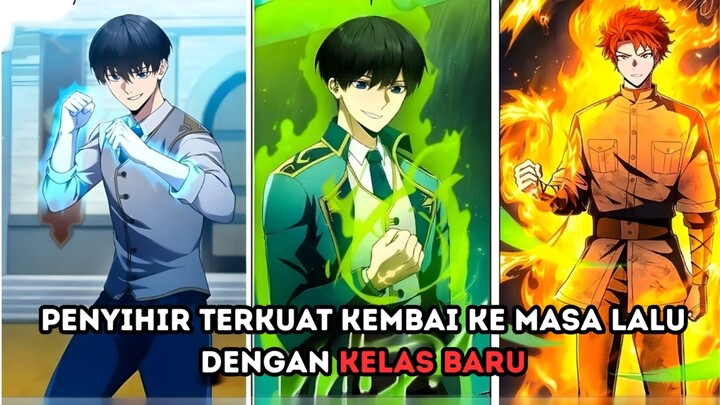 Sang Penyihir Terkuat Kembali Ke Masa Lalu Dengan Kemampuan Baru Part 1-8 !! ||•Alur Manhwa