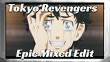 Epic Mixed Edit | Tokyo Revengers