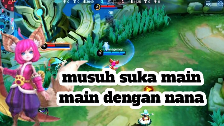 musuh suka main main dengan nana
