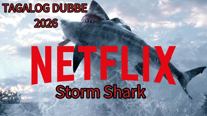 STORM SHARK  2026 Tagalog Dubbe movie
