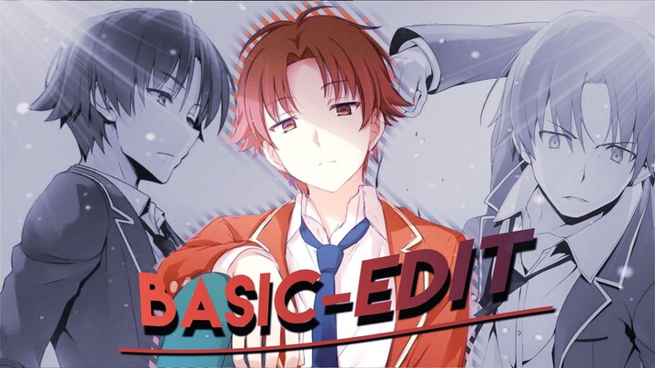 Gweh banget😎 "Semua Manusia Hanyalah alat" Kiyotaka Ayanokouji [AMV/EDIT] N i G H T S - Basic