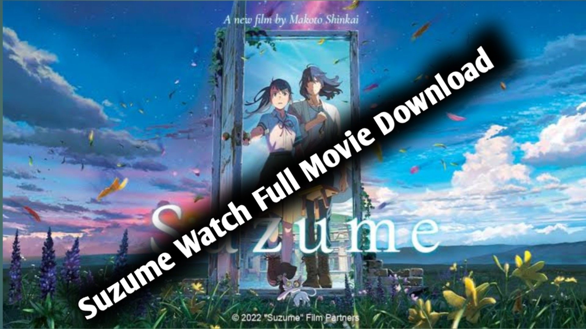 Suzume watch full movie download - BiliBili