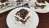 Cách làm bánh Twosome Icebox hay bánh kem phô mai Oreo/Chocolate | Có thể dùng hoặc ko dùng lò nướng