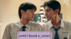 "until I found u"_cover #The On1yOne ep 12