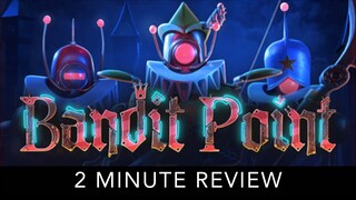 Bandit Point - 2 Minute Review