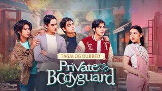 EP.1 [ PRIVATE BODYGUARD ] TAGALOG DUB