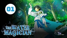 Tập 1| Ma Pháp Sư Thuộc Tính Nước - The Water Magician【 Vietsub 】