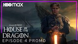 House of the Dragon | EPISODE 4 PROMO TRAILER | HBO Max