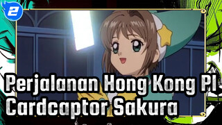 Perjalanan Hong Kong P1 | Cardcaptor Sakura_2