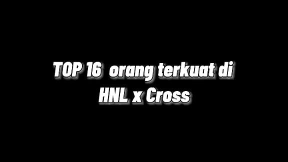 Top 16 Petarung terkuat High n Low X cross