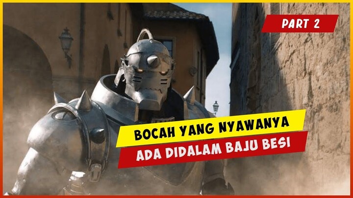 Nyawanya Tersimpan di dalam Baju Besi (PART 2)  ALUR CERITA FULLMETAL ALCHEMISTS