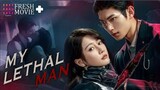 [FULL VERSION ENG.SUB]TITLE:MY LETHAL MAN (2023)