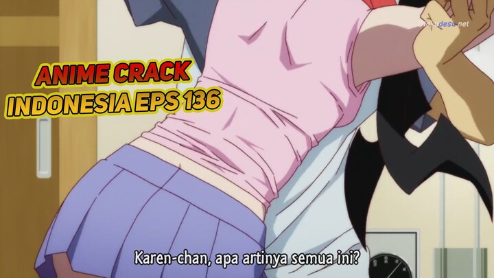 Kenapa adik ku sangat agresif hari ini | Anime Crack Indonesia Episode 136
