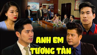 PHIM VIỆT NAM HAY 2023 | ANH EM TƯƠNG TÀN | Phim Tâm Lý Xã Hội Việt Nam SIÊU GÂY CẤN Mới Nhất 2023