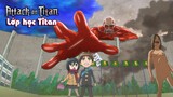 Attack on Titan : Lớp Học Titan | Tóm Tắt Phim Anime Hay | Review Anime