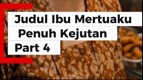 Judul Ibu Mertuaku Penuh Kejutan part 4