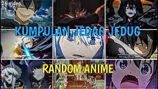 🔥KUMPULAN JEDAG JEDUG RANDOM ANIME LUCU DAN KEREN PART 2😎