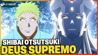 SHIBAI ÕTSUTSUKI! CONHEÇA O NOVO DEUS SUPREMO DE NARUTO