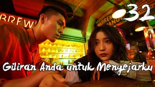 【INDO SUB】EP 32丨Giliran Anda untuk Mengejarku丨Your Turn to Chase After Me丨Nuan Hun Qing Chong Qi
