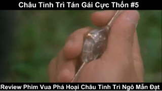 Châu Tinh Trì tán gái cực thốn - Review Phim Vua Phá Hoại Châu Tinh Trì Ngô Mẫn Đạt Phần 5