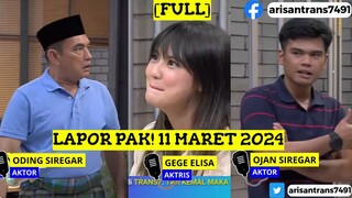 Lapor Pak! 11 Maret 2024 Full