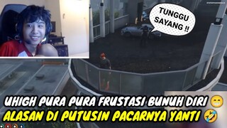 UHIGH PURA PURA FRUSTASI BUNUH DIRI || ALASAN DI PUTUSIN PACARNYA YANTI KOCAK