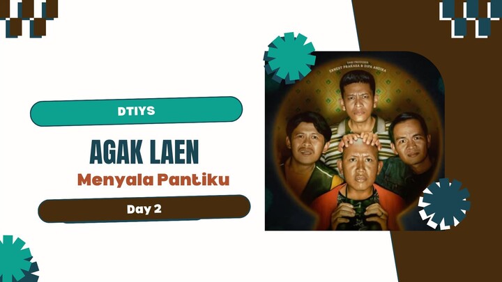 DTIYS_Agak Laen: Menyala Pantiku_Day 2