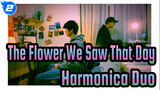 Anohana: The Flower We Saw That Day|Harmonica Duo_2