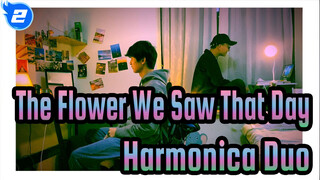 Anohana: The Flower We Saw That Day|Harmonica Duo_2