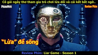 [Review Phim] Trò Chơi Lừa Dối - Liar Game Tập 1 - 6 | Tất Cả Mọi Người Phải Lừa Nhau Để Sống
