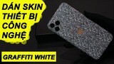 Đây là cách tôi dán skin " GAFFITI WHITE " lên các thiết bị công nghệ của mình