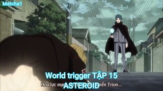 World trigger TẬP 15-ASTEROID