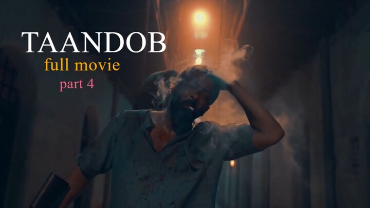 TAANDOB Full Movie HD part 4