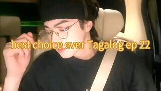 BEST CHOICE EVER TAGALOG EP22
