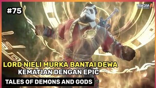 Kekuatan Yingyang Terkuat Lord Nieli Melawan Dewa Kematian - Tales Of Demons And Gods Part 75