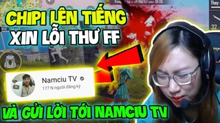 (Free Fire) - Chipi Lên Tiếng Xin Lỗi Đến Thư FF Và Gửi Lời Tới Namciu TV Mong Các Bạn Xem Hết Clip