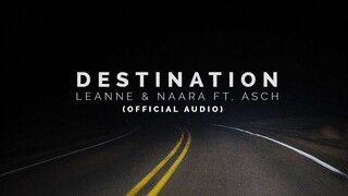 Leanne & Naara - Destination feat. Asch (Official Audio)