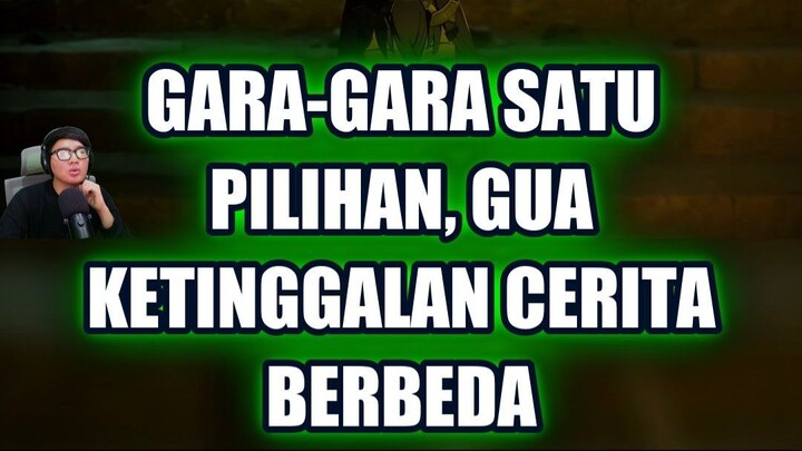 👹 GARA-GARA SATU PILIHAN, GUA KETINGGALAN CERITA BERBEDA!