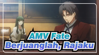[AMV Fate] Berjuanglah, Rajaku!!!