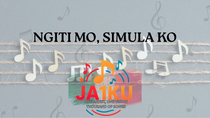 NGITI MO, SIMULA KO