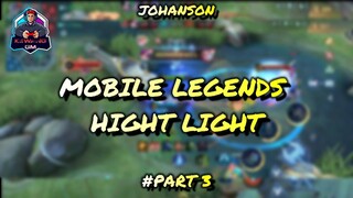 MOBILE LEGENDS HIGHT LIGHT | JOHANSON