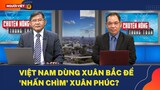 Việt Nam dùng Xuân Bắc để 'nhấn chìm' Xuân Phúc?