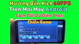 Hướng Dẫn Kích 60FPS Trên Mọi Máy Android - Tối Ưu Điện Thoại Chiến Game PUBG Mobile | NhâmHNTV