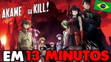 Akame ga Kill! EM 13 MINUTOS (RE:TAKE BR)